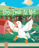 Kathleen Butcher’s New Book, "Hey, Look At Me!" is an Adorable Story About All Sorts of Animals That Can be Found on a Farm, and the Different Sounds They Make