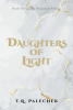 T. R. Palechek’s New Book, "Daughters of Light: Book One of the Illuminum Trilogy," Follows a Young Woman Whose World Begins to Slip as She Searches for the Truth