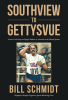 Author Bill Schmidt’s New Book, "Southview to Gettysvue: From a Coal Camp to Olympic Podium, to Courtside with Michael Jordan," Shares the Author’s Incredible Life Story