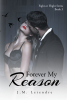 Author J.m. Letendre’s New Book, "Forever My Reason," is the Gripping and Captivating Conclusion to the Romantic Suspense Series Fight or Flight