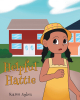 Author Karen Sykes’s New Book, "Helpful Hattie," is an Engaging Story of a Young Girl Who Tries to Help Her Neighbors But Accidentally Does More Harm Than Good