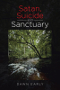 Author Dawn Early’s New Book, "Satan, Suicide, and Sanctuary," is a Series of Devotionals and Stories from the Author’s Life to Help Those Who Have Had Suicidal Ideations