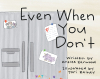 Author Anslee Earwood’s New Book "Even When You Don't" Follows Two Children Who, No Matter What Mistakes They Might Make, Will Always Have Their Mother's Love to Rely on