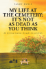 Author Sandy Doyle’s New Book "My Life at the Cemetery: It’s Not as Dead as You Think" is a Series of Stories Compiled from the Author's Career in the Deathcare Industry