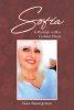 Author Taso Papargiriou’s New Book, "Sofia: A Woman with a Golden Heart," is a Profound Journey the Explores the Author's Incredible Love for the Woman Who Saved His Soul