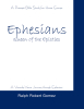 Ralph Robert Gomez’s New Book, "Ephesians: Queen of the Epistles," is a Comprehensive Precept Bible Study for Home Groups