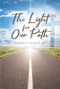 Author Benedict Faneye, OP’s New Book, “The Light for Our Path,” is a Series of Reflections to Help Readers Live a Life of Holiness in Accordance with Christ’s Teachings