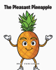 Author Erin Vasilakos’s New Book, "The Pleasant Pineapple," is an Engaging Story Designed to Help Young Readers Learn About Their Emotions and How to Handle Them