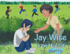 Author T.L. Sumter’s New Book, “Jay Wise Is the Nice Kid,” is an Adorable Tale to Help Encourage Young Readers to be Themselves and to Choose Kindness Above All Else