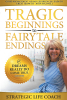 Author Kim Constantineau’s New Book, "Tragic Beginnings to Fairytale Endings: Dreams Really Do Come True," is a Powerful Memoir That Affirms the Power of God’s Love