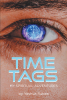 Author Yeshua Ruban’s New Book, "Time Tags: My Spiritual Adventures," is a Stunning Journey Through the Author's Past That Have Helped Define His Spiritual Worldview