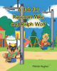 "A Job for Raccoon Mike and Ralph Wolf," a Story About Two Best Friends, Who Overcame Their Learning Disabilities, to Become Successful Electricians, by Patrick Hughes