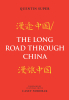 Author Quentin Super’s New Book, "The Long Road Through China," Explores the Tumultuous Experience of Living in China as an Expat