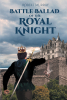 Author Robert Murray’s New Book, "Battle Ballad of the Royal Knight," Builds Upon the Camelot Myth, with King Elias Pendragon on the Throne, Armed with Excalibur