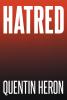 Author Quentin Heron’s New Book, "Hatred," is a Compelling Story That Examines the Daily Challenges of Navigating Life in America While Also Being Black