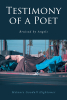 Melanie Goodall Hightower’s Newly Released “TESTIMONY OF A POET: Bruised by Angels” is a Spiritually Driven Autobiographical Study