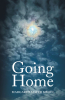 Margaret Mayer Simon’s Newly Released "Going Home" is a Poignant Collection of Personal Stories Related to the Final Chapter of Life