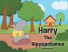 Sharon Cox’s Newly Released "Harry The Hippopotamus" is a Sweet Story of Friendship and the Dangers of Unintentionally Hurting Someone’s Feelings