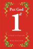 Rick Killpack’s Newly Released “Put God 1st: A Guide to Gratitude” is an Interactive Journaling Experience That Helps to Encourage Ongoing Gratitude
