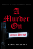 Carol Polcovar’s New Book, "A Murder on Allen Street," Set in 19th Century New York, is a Poignant Tale of a Young Immigrant Determined to Find Who Murdered of Her Friend