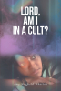 Amy Mayfield Wharton’s New Book, “Lord, Am I in a Cult?” is a Compelling Story of How the Author Freed Herself from Spiritual Abuse & Manipulation of a Dictating Pastor