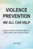 Author John Freas’s New Book, "Violence Prevention: We All Can Help," Explores Methods of How Anyone Can Help in the Fight Against Violence Within Society