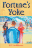 Author S.P. Huddleston’s New Book, "Fortune’s Yoke," is a Story That Explores in Depth the Lives of Characters Coming from Diverse Backgrounds and Stations in Life