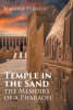 Author Marjorie Vernelle’s New Book, "Temple in the Sand" is a Story That Presents the Life and Times of Seti I, Father of Ramesses II