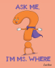 Author LucSea’s New Book, “Ask Me, I’m Ms. Where,” Follows the Adventures of Ms. Where as She Asks Readers Where Different People and Objects Are Located
