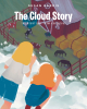 Author Susan Harris’s New Book, “The Cloud Story: The Nighttime Farm Adventure,” Follows Two Girls as They Set Off on a Life-Changing Journey Through the Skies