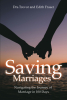 Authors Drs. Trevor and Edith Fraser’s new book, “Saving Marriages: Navigating the Journey of Marriage in 100 Days,” is Designed to Help Readers Transform Their Marriage
