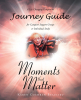 Author Karen Cochran Beaulieu’s New Book, “Moments that Matter; A Life Changing Companion Journey Guide for Caregiver Support Groups or Individual Study,” is Released