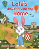 Author Nancy R. Myers’ New Book, "Lola's Amazing Journey Home," is an Adorable Tale of a Talented Rabbit Who Goes on an Adventure in Search of a Loving Forever Home