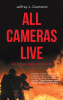 Author Jeffrey L Diamond’s New Book, “All Cameras Live: An Ethan Benson Thriller,” is a Compelling Tale Following a Journalist's Investigation Into a Rash of Deadly Fires