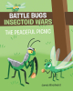 Author James Woodward’s New Book, "Battle Bugs Insectoid Wars: The Peaceful Picnic" Presents a Fun Way for Children to Learn About Insects and Their Natural Defenses
