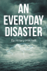 Author Hillary Mitchell’s New Book, "An Everyday Disaster," is a Stirring Collection of Poetry Exploring the Vicissitudes and Heartache of the Human Experience