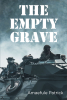 Author Amaefule Patrick’s New Book, "The Empty Grave," is a Fascinating Novel That Follows a Series of National Crises in the Fictional Republic of Halibiana