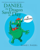 Author Randy Pagel’s New Book, "Daniel the Dragon Saves the Day," is an Engaging Story That Was Written to Help Young Children Learn the Alphabet