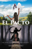 Arturo Montero’s New Book, "El Pacto," is a Fascinating Tale of Salvation