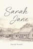 Author David Newell’s New Book, "Sarah Jane," is About a Farm Family of Four in 1872 That Adopts a Runaway Black Boy Into Their Family in Vermont