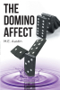 Author M.E. Austin’s New Book, “The Domino Affect,” is a Surprising Book Full of Ups and Downs from a Complicated and Elaborate Puzzle for Readers to Explore