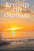 Francella Daniels-Baker’s Newly Released “Beyond The Ordinary: Inspiration For Our Time” Offers Readers a Chance to Find Depth and Connection in Faith
