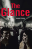 Robert Pugh’s Newly Released "The Glance" is a Suspenseful Journey to Take Down a Dangerous Murderer