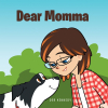 Deb Kennedy’s Newly Released "Dear Momma" is a Message of Comfort to Anyone Who Has Lost a Beloved Pet