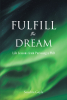Sanchia Gayle’s Newly Released “Fulfill the Dream: Life Lessons from Pursuing a PhD” is a Thought-Provoking Resource for Rediscovering One’s Path