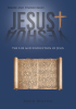 David Holsted’s Newly Released "Know and Understand Jesus: The Life and Instruction of Jesus" is an Educational Resource for Students of the Bible