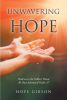 Hope Gibson’s Newly Released "Unwavering Hope: Hold on to the Father’s Hand: 40 Days Journey of Psalm 37" is an Engaging and Uplifting Devotional