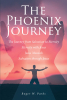 Roger W. Parks’s Newly Released "The Phoenix Journey" is an Encouraging Resource for a Redetermination of One’s Connection with God