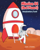 Juan J. Gomez’s New Book, “Mission 44 (Red Planet): Interplanetary Travel,” Follows a Young Boy's Thrilling Mission in Order to Find a Place on Mars for Humans to Settle