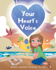 Renée Greene Murphy MS Ed’s New Book, “Your Heart's Voice,” Follows a Young Girl Who Learns to Listen to Her Inner Voice so That She Makes Good Choices